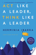 Act like a leader, think like a leader /
