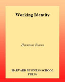 Working identity : unconventional strategies for reinventing your career /