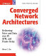 Converged network architectures : delivering voice over IP, ATM, and frame relay /