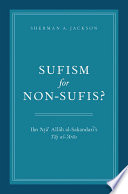 Sufism for non-sufis? : Ibn ʻAṭāʼ Allāh al-Sakandarî's Tâj al-'arûs /