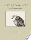 Vulture in a cage : poems by Solomon Ibn Gabirol /