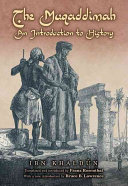 The Muqaddimah : an introduction to history /