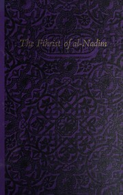 The Fihrist of al-Nadim ; a tenth-century survey of Muslim culture /