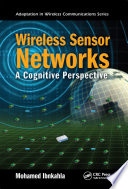 Wireless sensor networks : a cognitive perspective /
