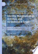 Identity, Marginalisation, Activism, and Victimhood in Egypt : Misfits in the Coptic Christian Community /