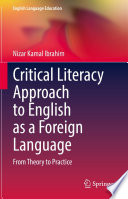 Critical Literacy Approach to English as a Foreign Language  : From Theory to Practice /