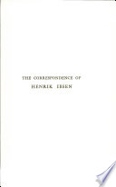 The correspondence of Henrik Ibsen /