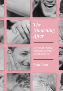 The mourning after : loss and longing among midcentury American men /