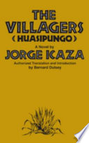 Huasipungo. : The villagers: a novel /