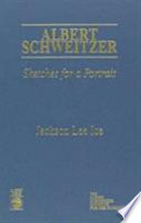 Albert Schweitzer : sketches for a portrait /