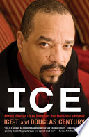 Ice : a memoir of gangster life and redemption : from South Central to Hollywood /
