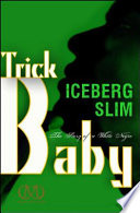 Trick baby : the story of a white Negro /