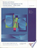 Racial and ethnic residential segregation in the United States 1980-2000 /
