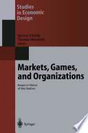 Markets, Games, and Organizations : Essays in Honor of Roy Radner /