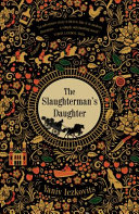 The slaughterman's daughter : the avenging of Mende Speismann by the hand of her sister Fanny /