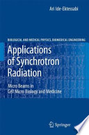 Applications of synchrotron radiation : micro beams in cell micro biology and medicine /