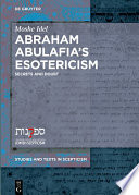 Abraham Abulafia's Esotericism : Secrets and Doubts /