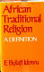African traditional religion : a definition /