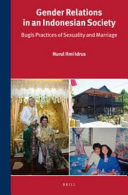 Gender relations in an Indonesian society : Bugis practices of sexuality and marriage /