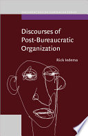 Discourses of post-bureaucratic organization /