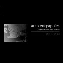 Archaeographies : excavating Neolithic Dispilio /