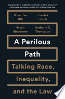 A perilous path : talking race, inequality, and the law /