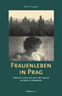 Frauenleben in Prag : ethnische Vielfalt und kultureller Wandel seit dem 18. Jahrhundert /