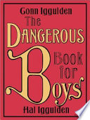 The dangerous book for boys /