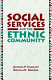 Social services and the ethnic community /