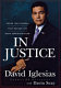 In justice : inside the scandal that rocked the Bush administration /