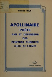 Apollinaire : poete, ami et defenseur des peintres cubistes : choix de poemes /