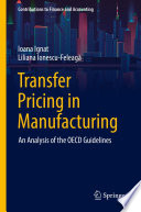 Transfer Pricing in Manufacturing : An Analysis of the OECD Guidelines /