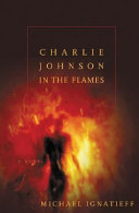 Charlie Johnson in the flames /