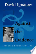 Against the evidence : selected poems, 1934-1994 /