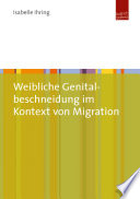 Weibliche Genitalbeschneidung im Kontext von Migration /