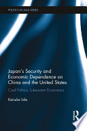 Japan's security and economic dependence on China and the United States : cool politics, lukewarm economics /