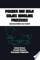 Powder and bulk solids handling processes : instrumentation and control /