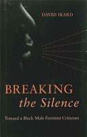 Breaking the silence : toward a Black male feminist criticism /