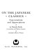 On the Japanese classics : conversations and appreciations /