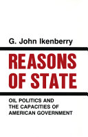 Reasons of state : oil politics and the capacities of American government /