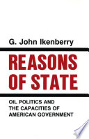 Reasons of state : oil politics and the capacities of American government /