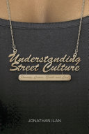 Understanding street culture : poverty, crime, youth and cool /