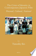 The crisis of identity in contemporary Japanese film : personal, cultural, national /