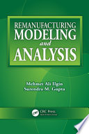 Remanufacturing modeling and analysis /