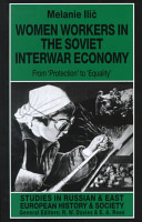 Women workers in the Soviet interwar economy : from 'protection' to 'equality' /