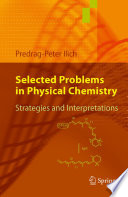 Selected problems in physical chemistry : strategies and interpretations /
