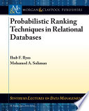 Probabilistic ranking techniques in relational databases /