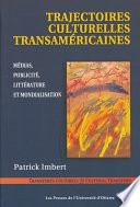 Trajectoires culturelles transamericaines : medias, publicite, litterature et mondialisation /