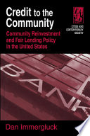 Credit to the community : community reinvestment and fair lending policy in the United States /