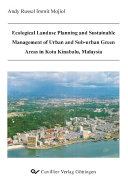 Ecological Landuse Planning and Sustainable Management of Urban and Sub-urban Green Areas in Kota Kinabalu, Malaysia.